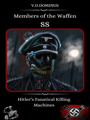 cover image of Members of the Waffen SS Hitler's Fanatical Killing Machines